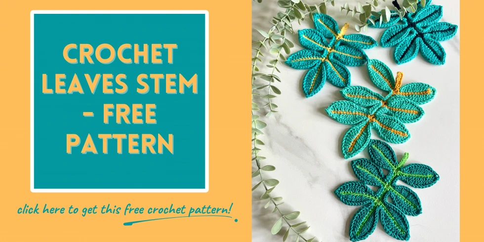A banner to take the reader to the crochet leaves stem free pattern. It features 4 crochet ferns leaves is various shades of green with contrast coloured leaf veins with some foliage in the background.