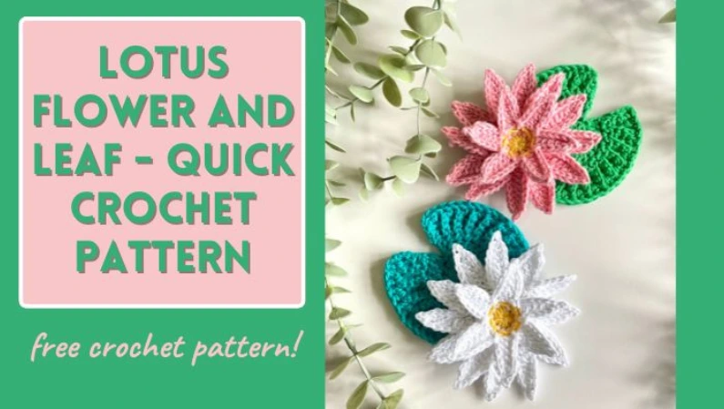 Blog post banner featuring a picture of a lotus flower and leaf quick crochet pattern. There is a lotus flower in a peach colour and one in white. Both are sitting on a green crochet lotus flower leaf